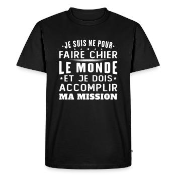 Born to piss off the world Accomplish my mission - Men's Premium Organic T-Shirt - black - Front - Nico (187cm)