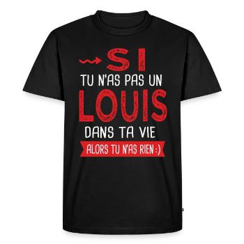 Louis Si tu n as pas un louis dans ta vie cadeau - T-shirt Premium bio Homme - noir - Devant - Nico (187cm)