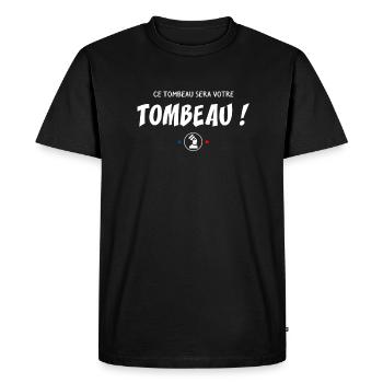 Ce tombeau sera votre tombeau ! Réplique - T-shirt Premium bio Homme - noir - Devant - Nico (187cm)