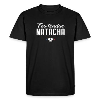 T'es tendue Natacha - Réplique de film culte - T-shirt Premium bio Homme - noir - Devant - Nico (187cm)