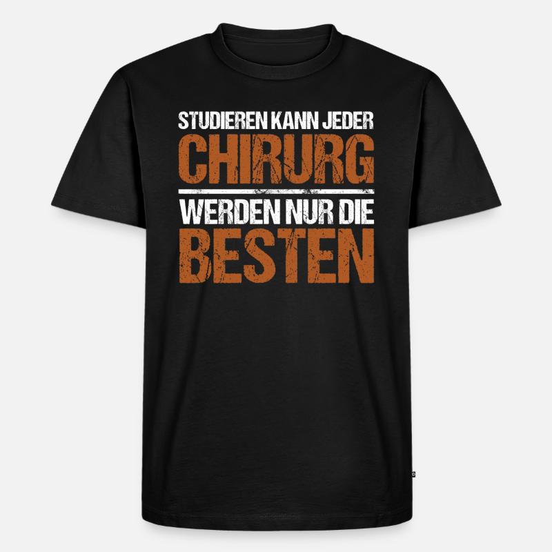 Studieren kann jeder - Chirurg Edition - Männer Premium Bio T-Shirt - Schwarz