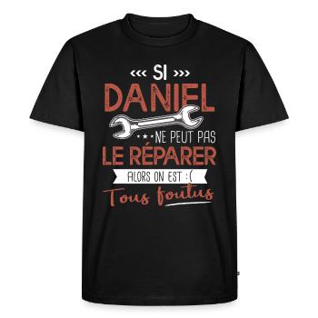 Si Daniel ne peut pas le réparer on est foutus - T-shirt Premium bio Homme - noir - Devant - Nico (187cm)