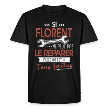 Si Florent ne peut pas le réparer on est foutus - T-shirt Premium bio Homme - noir - Devant - Nico (187cm)