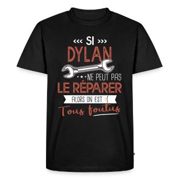 Si Dylan ne peut pas le réparer on est foutus - T-shirt Premium bio Homme - noir - Devant - Nico (187cm)