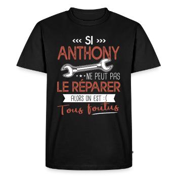 Si Anthony ne peut pas le réparer on est foutus - T-shirt Premium bio Homme - noir - Devant - Nico (187cm)