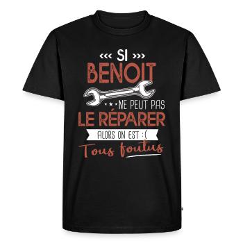 Si Benoit ne peut pas le réparer on est foutus - T-shirt Premium bio Homme - noir - Devant - Nico (187cm)