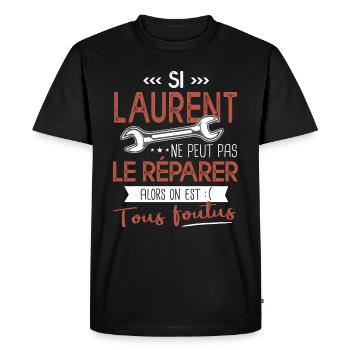 Si Laurent ne peut pas le réparer on est foutus - T-shirt Premium bio Homme - noir - Devant - Nico (187cm)
