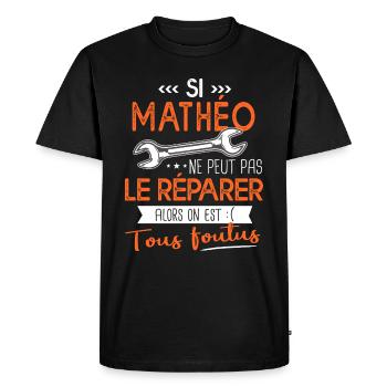 Si Mathéo ne peut pas le réparer on est foutus - T-shirt Premium bio Homme - noir - Devant - Nico (187cm)