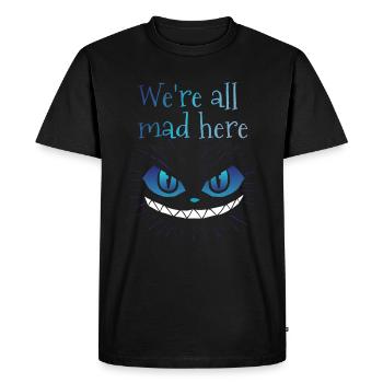 We're all mad here grinning cat - Men's Premium Organic T-Shirt - black - Front - Nico (187cm)