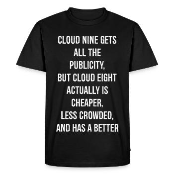 Cloud Nine reçoit toute la publicité, mais Cloud Eight - T-shirt Premium bio Homme - noir - Devant - Nico (187cm)