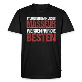 Tout le monde peut étudier ; Les masseurs sont les meilleurs - T-shirt Premium bio Homme - noir - Devant - Nico (187cm)