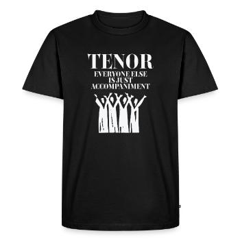 Tenor Everyone Else Is Just Accompaniment - Men's Premium Organic T-Shirt - black - Front - Nico (187cm)