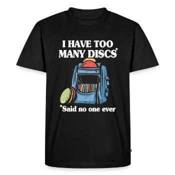 Disc Golf I Have Too Many Discs Disc Golf - Men's Premium Organic T-Shirt - black - Front - Nico (187cm)