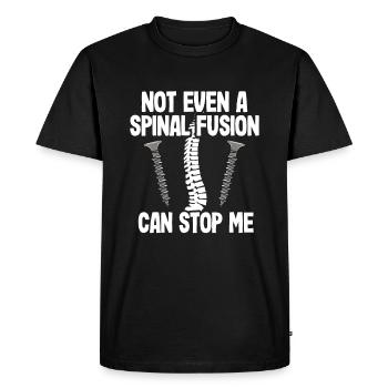 Back Surgery Not Even A Spinal Fusion Can Stop Me - Men's Premium Organic T-Shirt - black - Front - Nico (187cm)