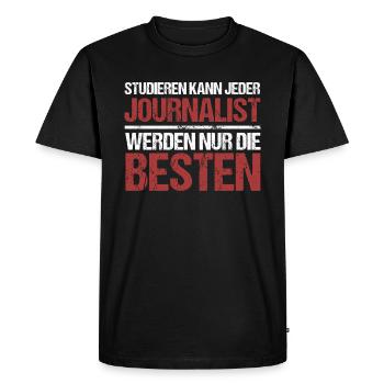 Anyone can study; Journalists are the best - Men's Premium Organic T-Shirt - black - Front - Nico (187cm)