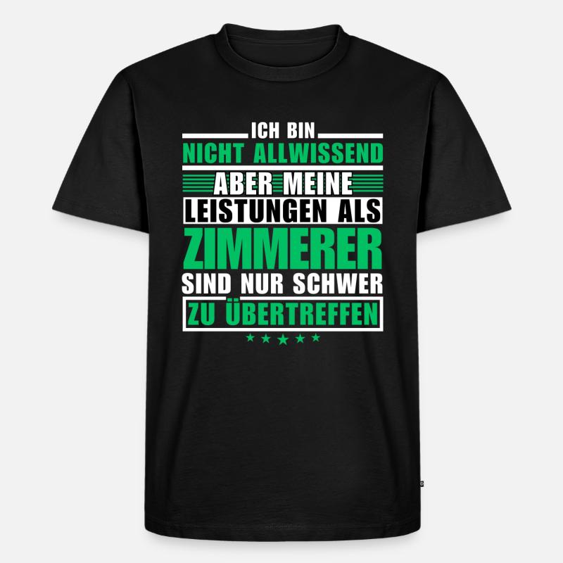 Unübertroffene Leistung als Zimmerer - Männer Premium Bio T-Shirt - Schwarz