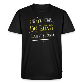 J'AI UN CORPS DE RÊVE ! (QUAND JE DORS) - T-shirt Premium bio Homme - noir - Devant - Nico (187cm)
