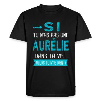Aurélie Si tu n as pas une aurélie - T-shirt Premium bio Homme - noir - Devant - Nico (187cm)