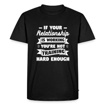 If Your Relationship Is Working You're Not - Men's Premium Organic T-Shirt - black - Front - Nico (187cm)