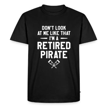 Don't Look At Me Like That I'm A Retired Pirate - Men's Premium Organic T-Shirt - black - Front - Nico (187cm)