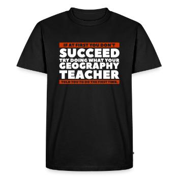 Try Doing What Your Geography Teacher Told You To - Men's Premium Organic T-Shirt - black - Front - Nico (187cm)