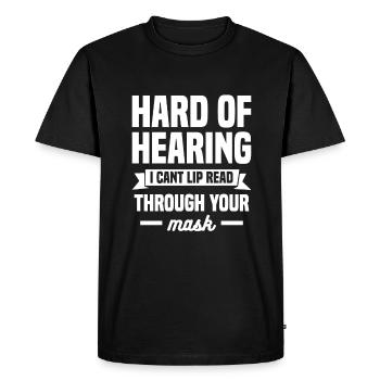 Difficile d’audition, je ne peux pas lire sur les lèvres à travers votre masque - T-shirt Premium bio Homme - noir - Devant - Nico (187cm)