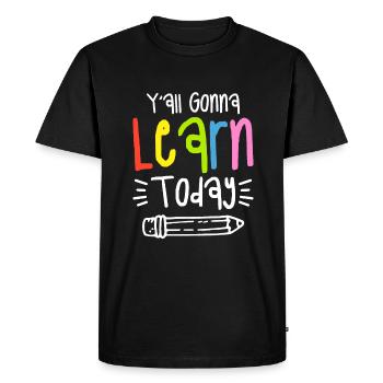 Vous allez tous apprendre aujourd'hui Enseignant de retour à l'école - T-shirt Premium bio Homme - noir - Devant - Nico (187cm)