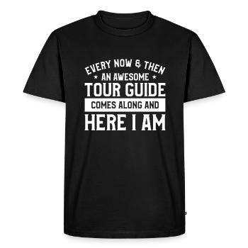 An Awesome Tour Guide Comes Along And Here I Am - Men's Premium Organic T-Shirt - black - Front - Nico (187cm)