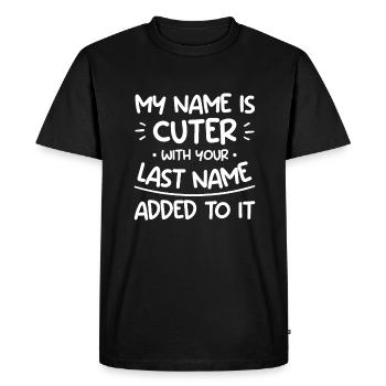 Mon nom est plus mignon avec votre nom de famille ajouté - T-shirt Premium bio Homme - noir - Devant - Nico (187cm)