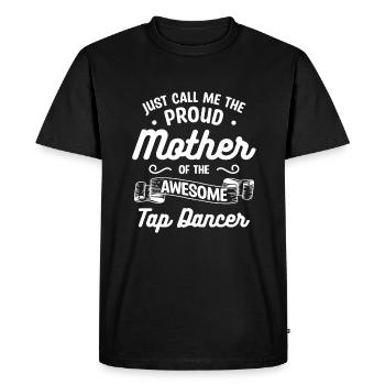 Appelez-moi simplement la fière mère de l’impressionnant Tap D - T-shirt Premium bio Homme - noir - Devant - Nico (187cm)