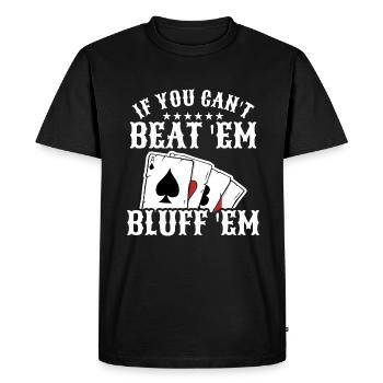 Si vous ne pouvez pas battre 'Em Bluff' Em Casino Poker Cards - T-shirt Premium bio Homme - noir - Devant - Nico (187cm)