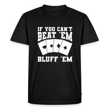 Si vous ne pouvez pas battre 'Em Bluff' Em Casino Poker Cards - T-shirt Premium bio Homme - noir - Devant - Nico (187cm)