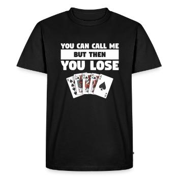 Vous pouvez m’appeler mais ensuite perdre des cartes de poker casino - T-shirt Premium bio Homme - noir - Devant - Nico (187cm)