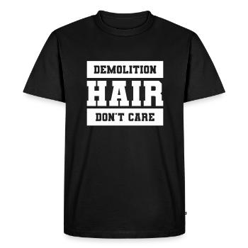 Demolition Hair Don't Care Home Improvement Handym - Men's Premium Organic T-Shirt - black - Front - Nico (187cm)