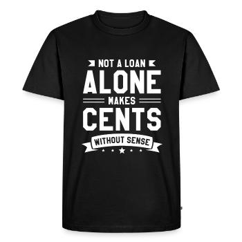Not A Loan Alone Makes Cents Without Sense - Men's Premium Organic T-Shirt - black - Front - Nico (187cm)