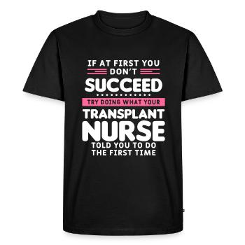 Try Doing What Your Transplant Nurse Told You To - Men's Premium Organic T-Shirt - black - Front - Nico (187cm)