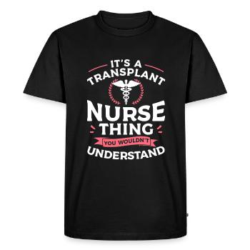 It's A Transplant Nurse Thing You Wouldn't - T-shirt Premium bio Homme - noir - Devant - Nico (187cm)