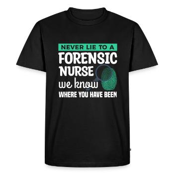 Never Lie To A Forensic Nurse We Know Where You - Men's Premium Organic T-Shirt - black - Front - Nico (187cm)