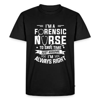 I'm A Forensic Nurse To Save Time Just Assume I'm - Men's Premium Organic T-Shirt - black - Front - Nico (187cm)