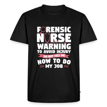 Forensic Nurse Warning To Avoid Injury Do Not Tell - Men's Premium Organic T-Shirt - black - Front - Nico (187cm)