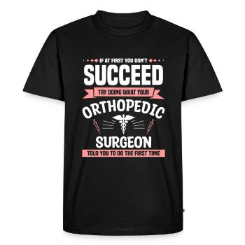 Try Doing What Your Orthopedic Surgeon Told You To - T-shirt Premium bio Homme - noir - Devant - Nico (187cm)