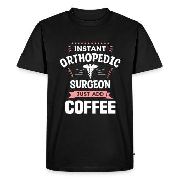 Instant Orthopedic Surgeon Just Add Coffee - T-shirt Premium bio Homme - noir - Devant - Nico (187cm)