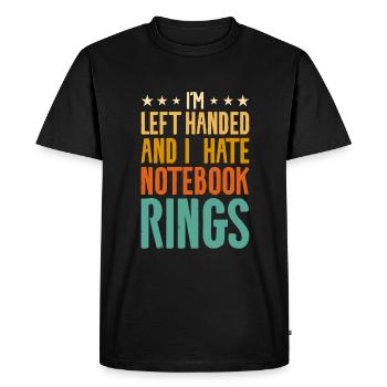 I'm Left Handed And I Hate Notebook Rings Funny - Men's Premium Organic T-Shirt - black - Front - Nico (187cm)