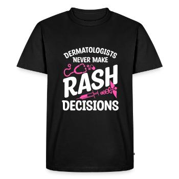 Les dermatologues ne prennent jamais de décisions irréfléchies - T-shirt Premium bio Homme - noir - Devant - Nico (187cm)