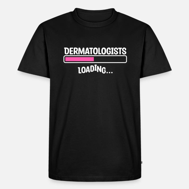 Dermatologists Loading Dermatologist Dermatology - Men's Premium Organic T-Shirt - black