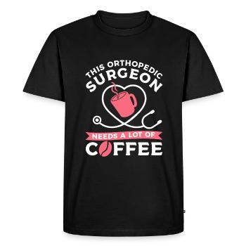 This Orthopedic Surgeon Needs A Lot Of Coffee - Men's Premium Organic T-Shirt - black - Front - Nico (187cm)