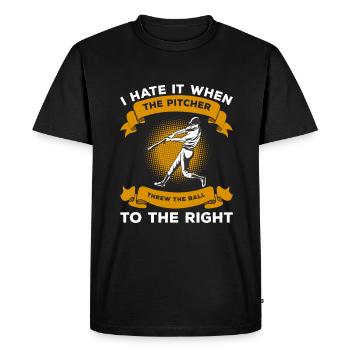 I Hate It When The Pitcher Threw Ball To The Right - Men's Premium Organic T-Shirt - black - Front - Nico (187cm)