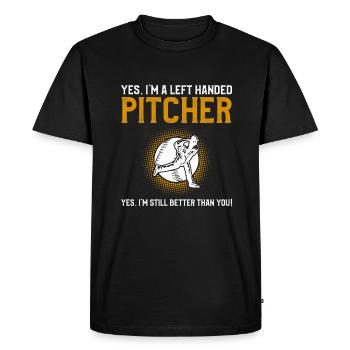 Yes I'm A Left Handed Pitcher Yes I'm Still Better - Men's Premium Organic T-Shirt - black - Front - Nico (187cm)