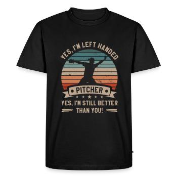 Yes I'm Left Handed Pitcher Yes I'm Still Better - Men's Premium Organic T-Shirt - black - Front - Nico (187cm)