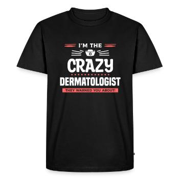 Je suis le dermatologue fou contre lequel ils vous ont mis en garde - T-shirt Premium bio Homme - noir - Devant - Nico (187cm)